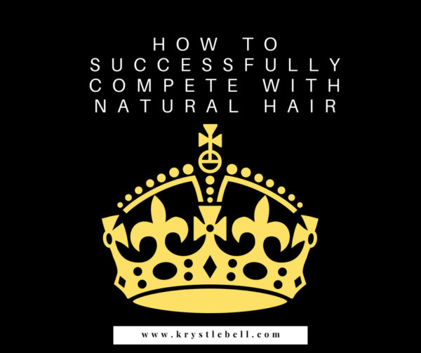 How to Successfully Compete with Natural Hair (1)